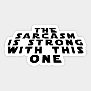 Sarcasm is Strong Sticker